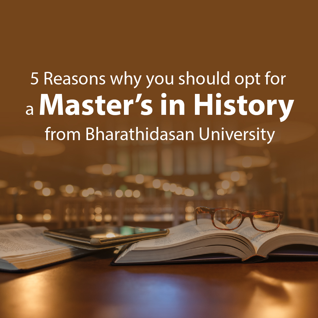 5 Reasons why you should opt for a Master's in History from Bharathidasan University