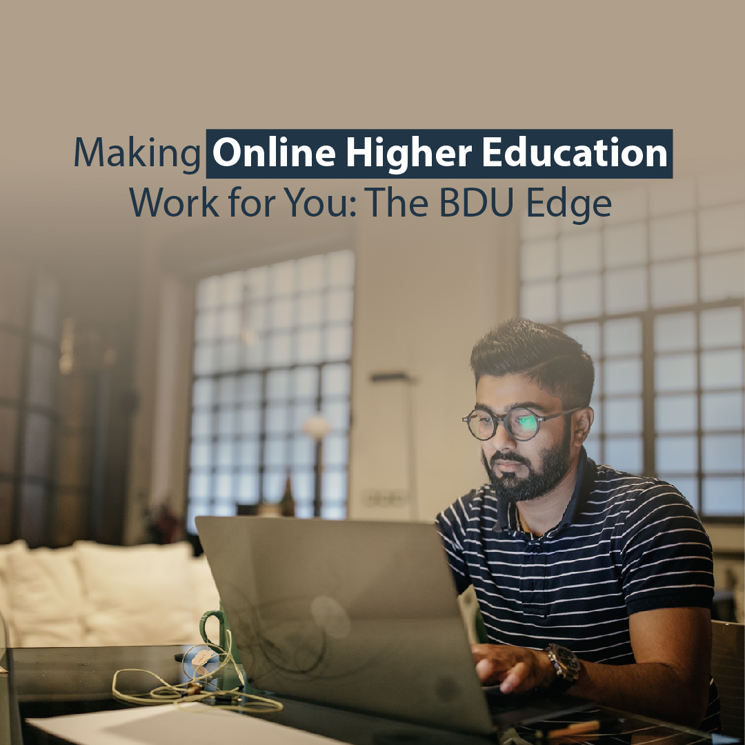 Making Online Higher Education Work for You: The BDU Edge