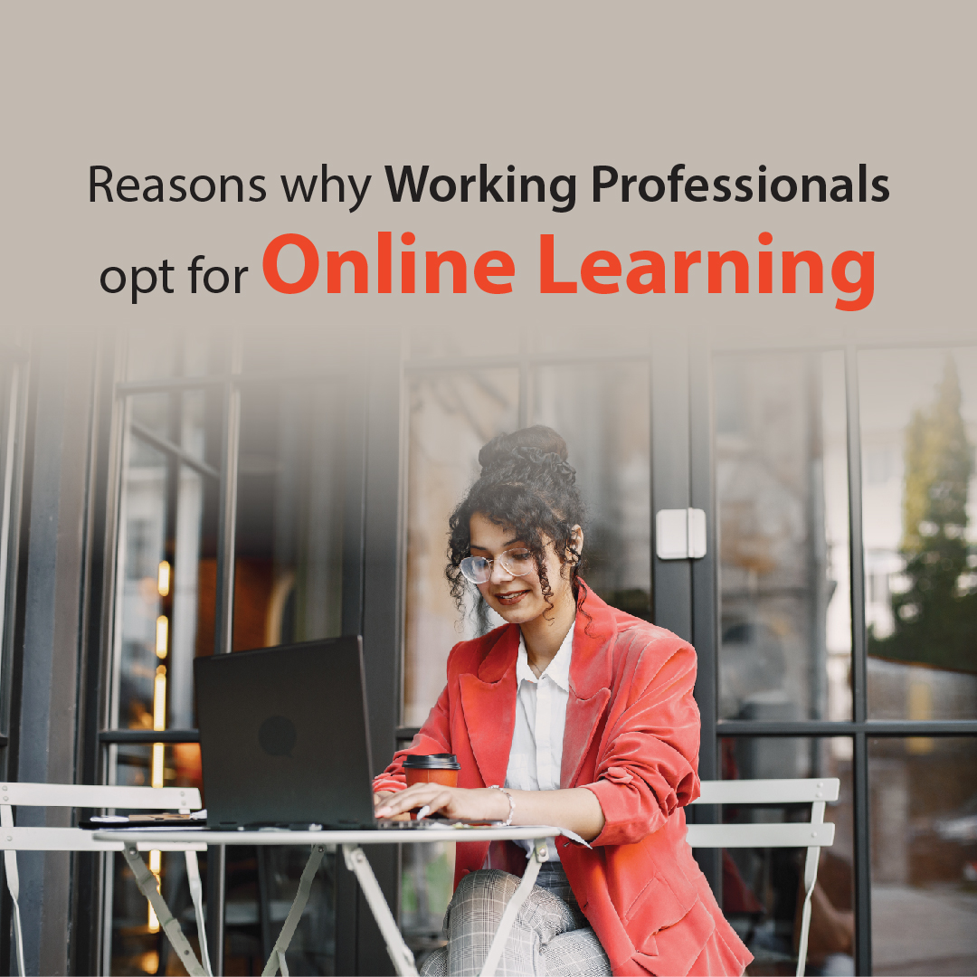 Reasons why Working Professionals opt for Online Learning